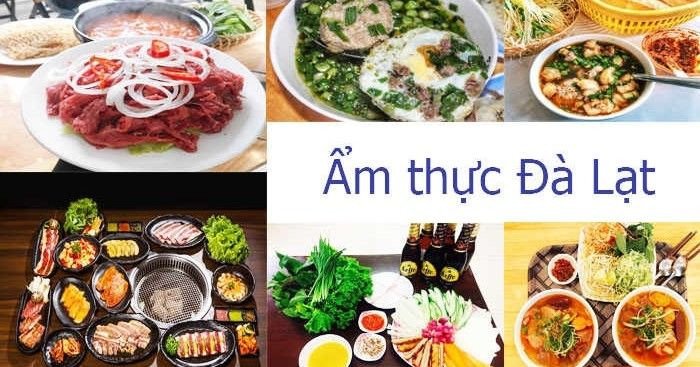 Ăn gì khi du lịch Đà Lạt – Gợi ý TOP những quán ăn ngon tại đây
