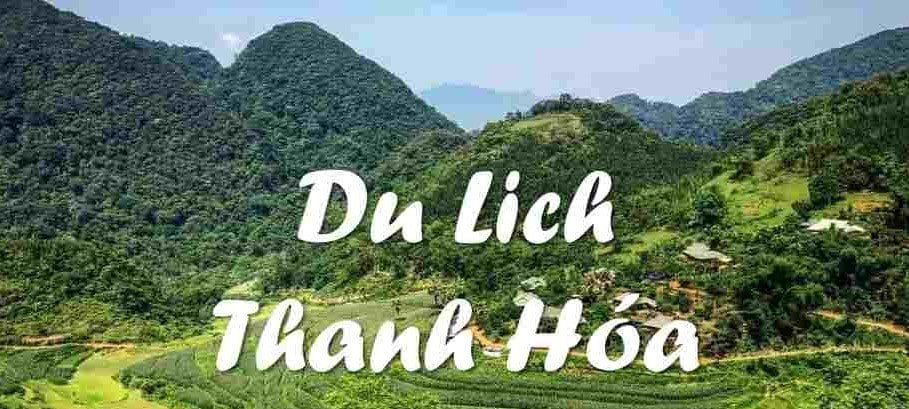 Các địa điểm du lịch ở Thanh Hóa có gì mà các tín đồ du lịch mê mẩn đến thế?