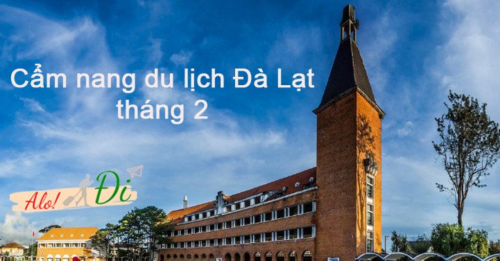 Cẩm nang du lịch Đà Lạt tháng 2